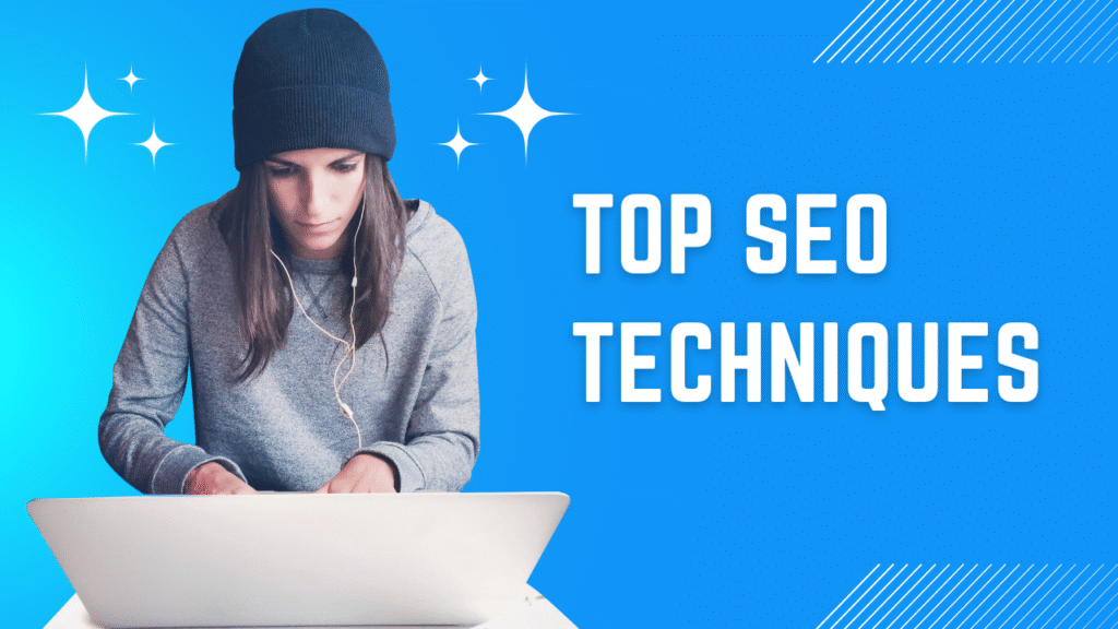 Top SEO Techniques That Will Work in 2024
